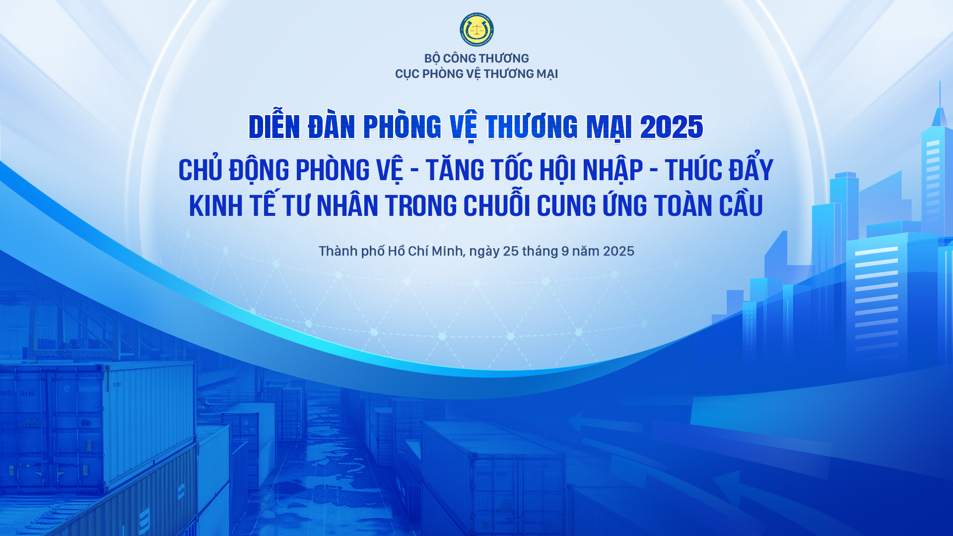 Diễn đàn Phòng vệ thương mại 2025:  “Chủ động phòng vệ – Tăng tốc hội nhập – Thúc đẩy kinh tế tư nhân trong chuỗi cung ứng toàn cầu”